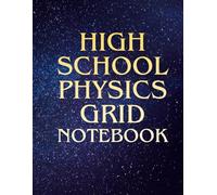 High School Physics Grid Notebook Large Format: Grid Paper Notebook for Students - 110 Pages, 8.5 x 11 in