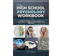 HIGH SCHOOL PHYSIOLOGY WORKBOOK: Foundational Concepts, Skill-Building Practice, and Clear Solutions: A Comprehensive Guide with Questions and Answers (NextGen Study Series)