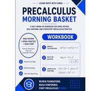 High School PreCalculus Morning Basket: A Homeschool PreCalculus Workbook with 175 Daily Warm-Ups, Spiral Review, and Skills Practice (Math Morning Basket Series)