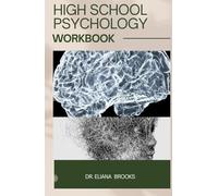 HIGH SCHOOL PSYCHOLOGY WORKBOOK: Mastering Core Concepts: A Comprehensive Practice Guide with Step-by-Step Questions and Solutions