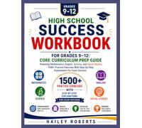 High School Success Workbook For Grades 9-12: Core Curriculum Prep Guide Featuring Mathematics, English, Science, and Social Studies, 1500+ Practice ... For Exam Success. (BrightPath Academy Series)