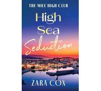 High Sea Seduction: An addictive, deliciously spicy romance by Zara Cox (The Mile High Club, 5)