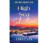 High Sea Seduction: An addictive, deliciously spicy romance by Zara Cox (The Mile High Club, 5)