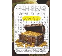 High Seas Word Search Adventure: 55 Pirate Puzzles from Easy to Hard • Treasure Hunts, Ships, Myths & Nautical Lore for Puzzle Lovers