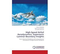 High-Speed Airfoil Aerodynamics: Supersonic Laminar Boundary Insights: From Advanced Modeling and Computational Simulations to Experimental Validation