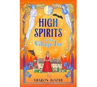 High Spirits at The Village Inn: The BRAND NEW enchanting Cotswolds romance from Sharon Booth for 2026 (Ghosts of Rowan Vale, 4)