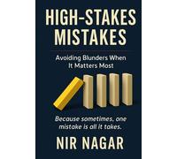 High-Stakes Mistakes: Avoiding Blunders When It Matters Most (Oops! - The Essential Life Mistake Series)