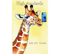 High Standards Are My Thing: Cute and Quirky Notebook for Every Animal Lover