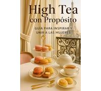 High Tea con Propósito: Cómo sanar, conectar y florecer alrededor de una taza