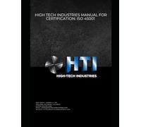 High Tech Industries Manual for Certification: ISO 45001 (Occupational Health & Safety)