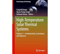 High-Temperature Solar Thermal Systems: Volume 1-Fundamentals, Innovations, and Advances (Green Energy and Technology)
