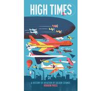 HIGH TIMES: A History of Aviation (Leporello)