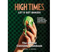 High Times: Let's Get Baked!: The Official Canna ookbook