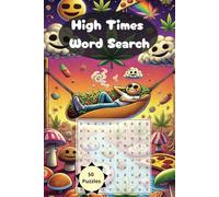 High Times Word Search: Stoner Activity Book for Adults: Word search for cannabis, weed and pot smoker enthusiasts | 50 puzzles | Funny Gift | Challenging puzzles