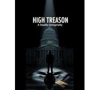 High Treason: A Deadly Conspiracy