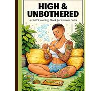 HIGH & UNBOTHERED Volume 2: A Chill Coloring Book for Grown Folks (The Grown Folks Coloring Series)