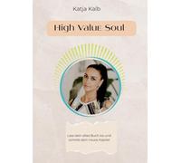 High Value Soul: Lass dein altes Buch los und schreib dein neues Buch