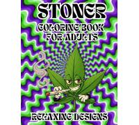 "High Vibes: A Trippy Adult Stoner Coloring Book for Stress Relief & Chill Vibes - Single-Sided Pages for Easy Coloring"