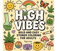 High Vibes: Bold and Easy Stoner Coloring for Adults