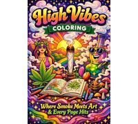 High Vibes Coloring Book: Puff, Relax & Release Your Creativity