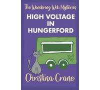 High Voltage in Hungerford: Book 2 - The Wandering Wok Mysteries