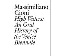 High Waters: An Oral History of the Venice Biennale