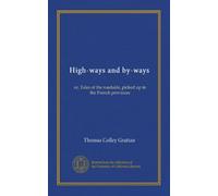 High-ways and by-ways (v.2): or, Tales of the roadside, picked up in the French provinces