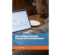 High-Yield Dividend Strategies: Navigating Risk for Maximum Reward