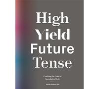 High Yield, Future Tense Cracking the Code of Speculative Debt