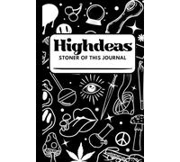 Highdeas: The Ultimate Cannabis Notebook for Brainstorming, Sketching, and Munchie Thoughts