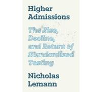 Higher Admissions: The Rise, Decline, and Return of Standardized Testing: 7 (Our Compelling Interests)