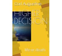 Higher Decision: Life or Death