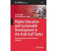 Higher Education and Sustainable Development in the Arab Gulf States: Practical Approaches and Institutional Strategies (Sustainable Development Goals Series)