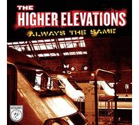 Higher Elevations,the - Always The Same [Import]