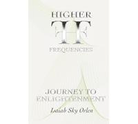 Higher Frequencies: Journey to Enlightenment