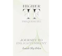Higher Frequencies: Journey to Enlightenment