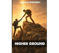 Higher Ground: A Journey of Faith, Character, and Becoming Who God Calls You to Be