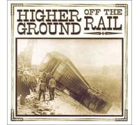 Higher Ground - Off the Rail