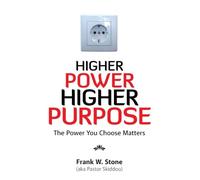 Higher Power, Higher Purpose: The Power You Choose Matters