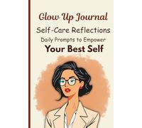 Higher Self Glow Up Journal for Women: 120 Pages of Daily Prompts for Self-Discovery, Confidence, and Personal Transformation