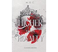 Higher Than Royalty: Sammelband (Bachelor meets Reverse Harem, für Fans von Bridgerton)