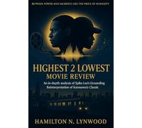 HIGHEST TO LOWEST: MOVIE REVIEW: An in-depth analysis of Spike Lee’s Grounding Reinterpretation of Kurosawa’s Classic
