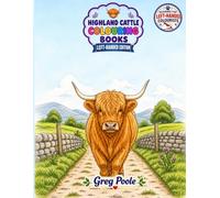 Highland Cattle Colouring Book Volume 1 LEFT-HANDED EDITION: Shaggy Cows, Adorable Calves & Scottish Countryside (Highland Cattle Colouring Books LEFT-HANDED EDITIONS)