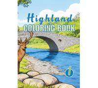 Highland Coloring Book 1: Relaxing Scotland and Highland themed coloring for Teens and Adults