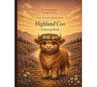 Highland Coo Coloring Book for Adults & Teens: Cozy Boho Highland Cows for Stress Relief and Relaxation: 30 Fluffy Scottish Cow Illustrations • Cozy ... Pages (Cozy Creatures Coloring Series)