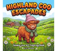 Highland Coo Escapades: Simple Line Art Coloring Book of Cute Fluffy Cows for Cozy Relaxation and Stress Relief