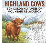Highland Cow Adult Coloring Book: 30+ Cute and Detailed Highland Cow Designs for Stress Relief and Relaxation (Coloring Books for Adults)