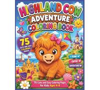 Highland Cow Adventure Coloring Book: 75 Cute and Easy Coloring Pages for Kids Ages 4-8