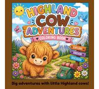 Highland Cow Adventures Coloring Page: 20 Cute and Cozy Highland Cow Coloring Pages Filled with Fun Adventures for Kids Ages 4-10 (Adorable Animal Adventures)