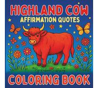Highland Cow Affirmation Quotes Coloring Book: Bold Easy Designs for Adults, Teens & Kids | Seasonal Scenes for Stress Relief, Relaxation & Unwinding